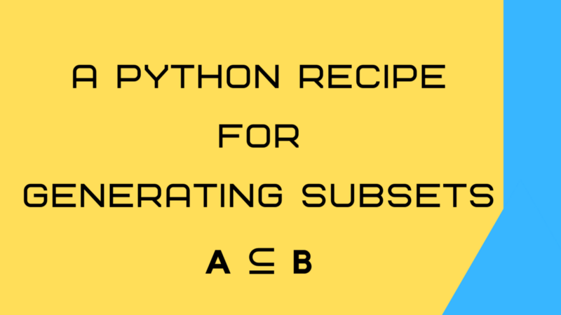A Python Recipe for Generating Subsets