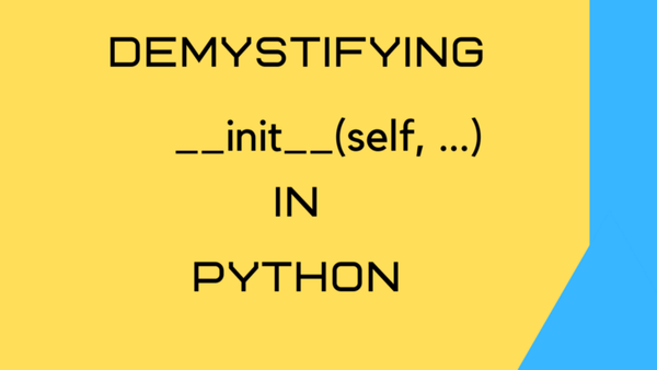 Watch: Demystifying __init__(self, …) in Python